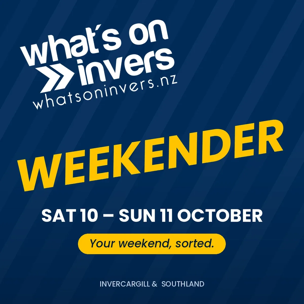 What's On Invers - Weekender 10 - 11 October