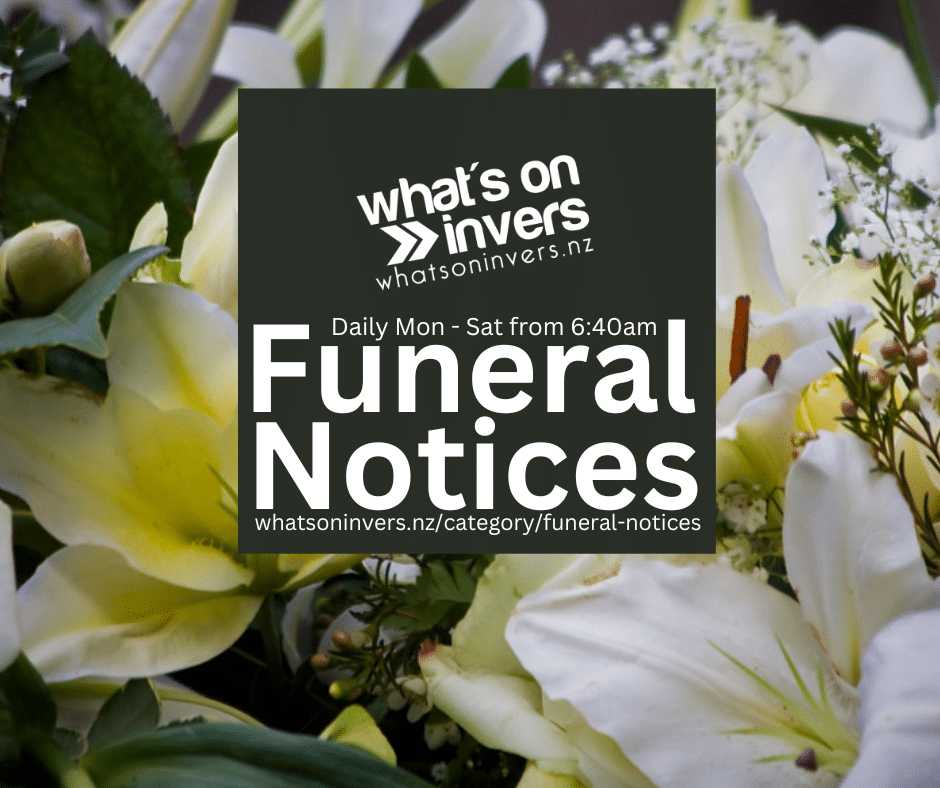 What’s On Invers Funeral Notices – Saturday 30th December