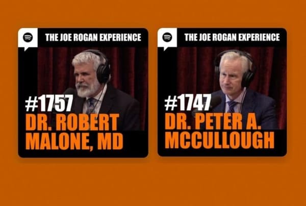 Joe Rogan Interviews with Dr Robert Malone & Dr Peter A McCullough