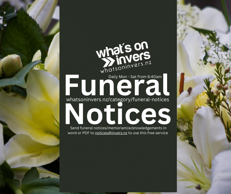 What’s On Invers Funeral Notices – Tuesday 12th December